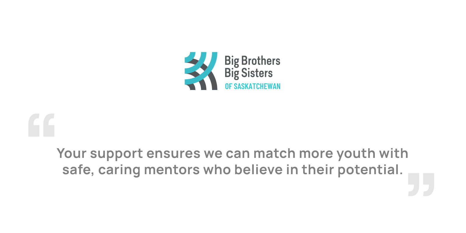 Big Brothers Big Sisters of Saskatchewan quote